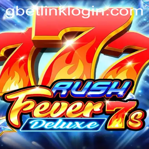 Exploring the Thrills of RushFever7sDeluxe and Gbet Link Login